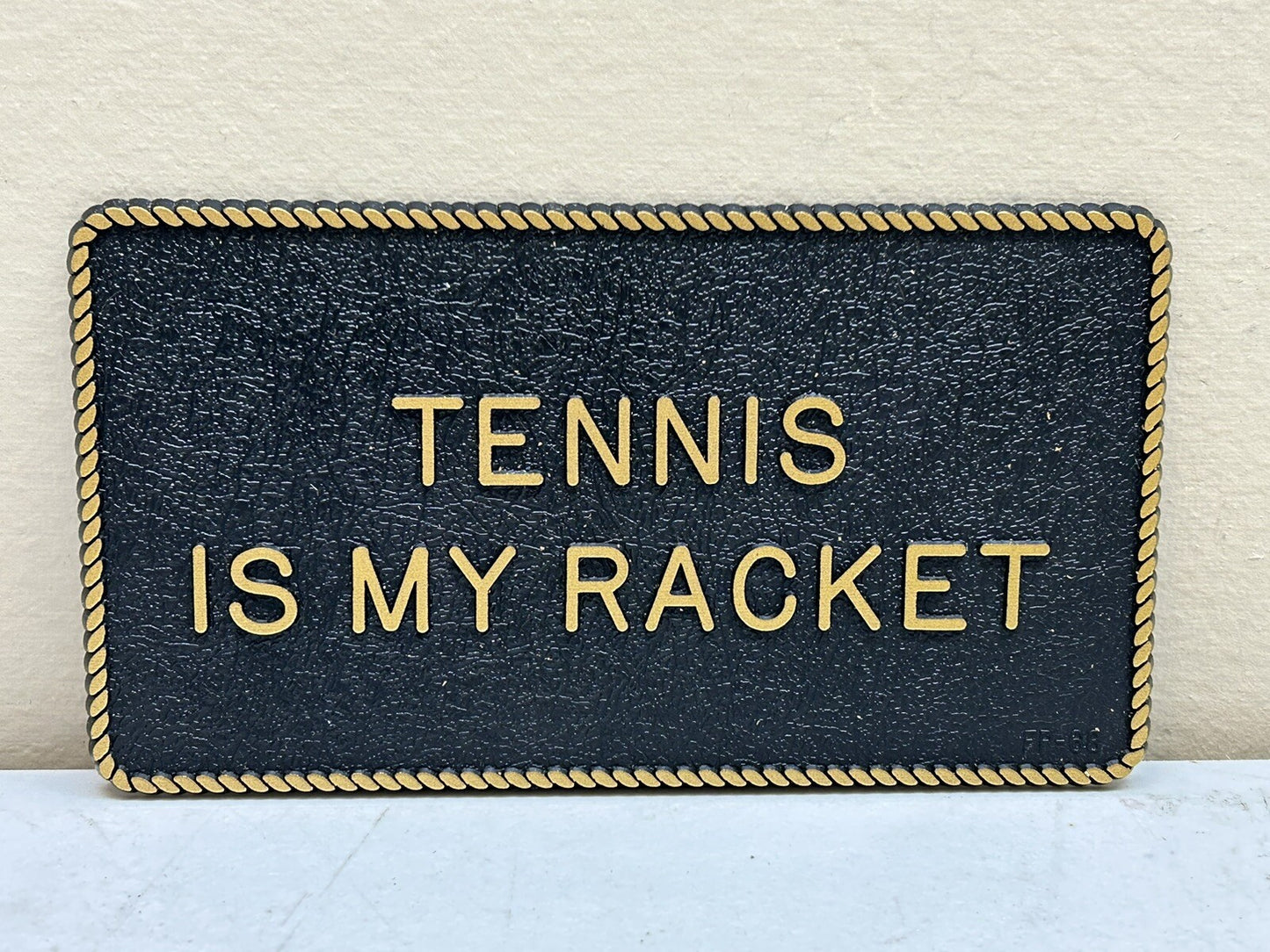 BERNARD ENGRAVING TENNIS IS MY RACKET PLAQUE FUN SIGN 5-1/2" X 3" / NEW