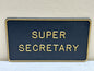 BERNARD ENGRAVING SUPER SECRETARY PLAQUE FUN SIGN 5-1/2" X 3" / NEW